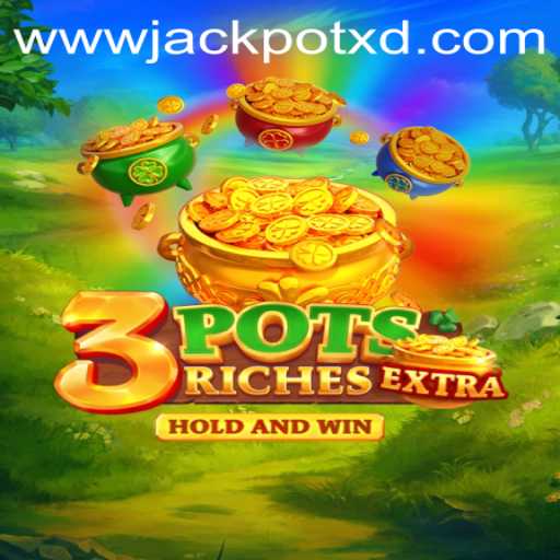Discover the Exciting World of 3potsExtra: A Dive into XD JACKPOT 777