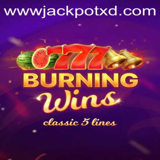 Exploring the Thrills of BurningWins XD JACKPOT 777