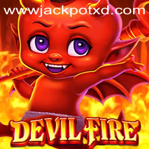 Exploring the Thrills of DevilFire and the Excitement of XD JACKPOT 777
