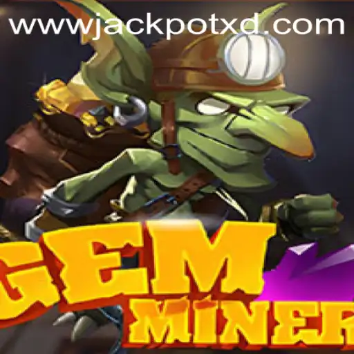 Discover the Thrills of GemMiner: The Exciting World of XD JACKPOT 777