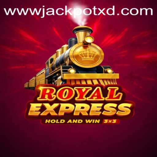 Exploring RoyalExpress: The Exhilarating World of XD JACKPOT 777
